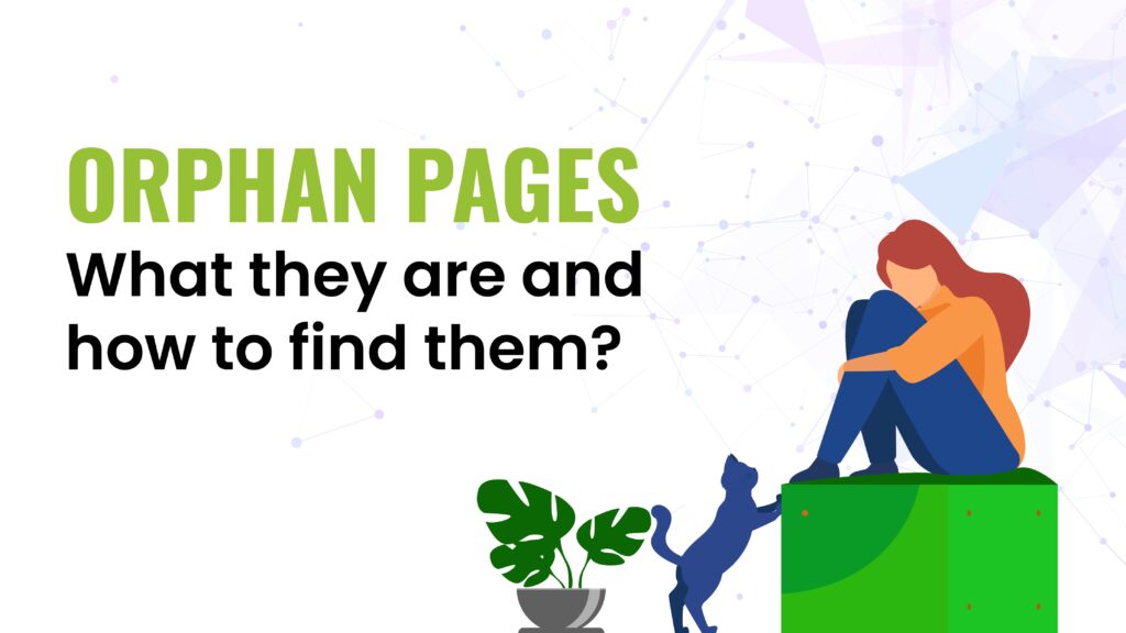 Orphan Pages: What They Are and How to Find Them?