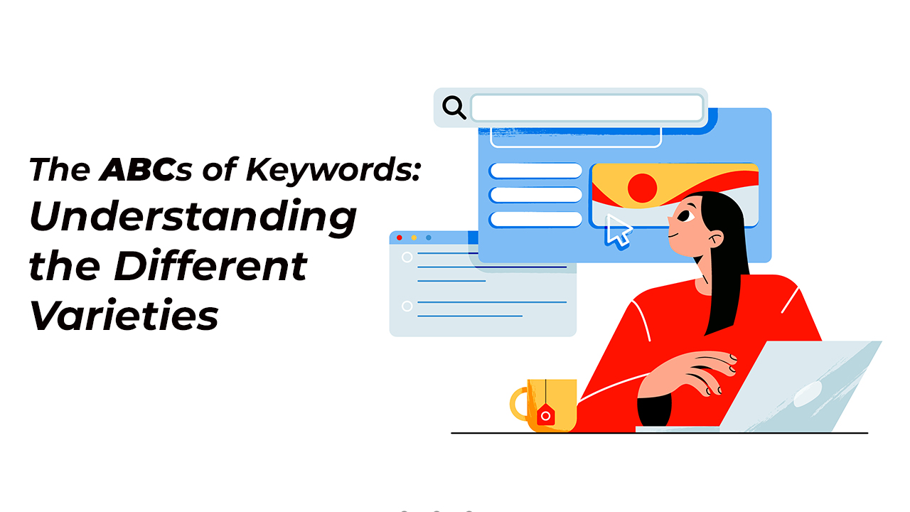 The ABCs of Keywords Understanding the Different Varieties
